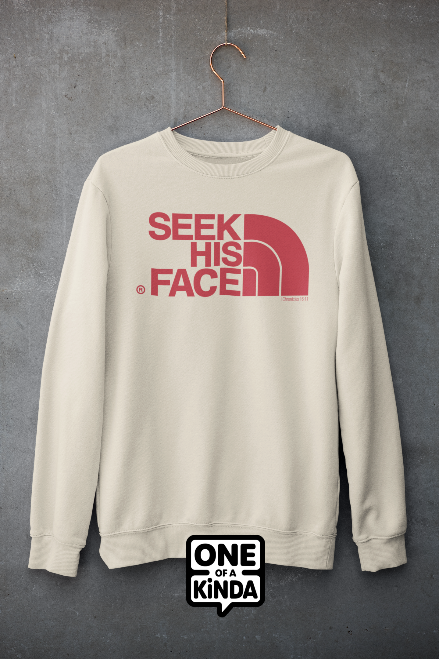 Seek his Face Sweatshirt by One of a Kinda