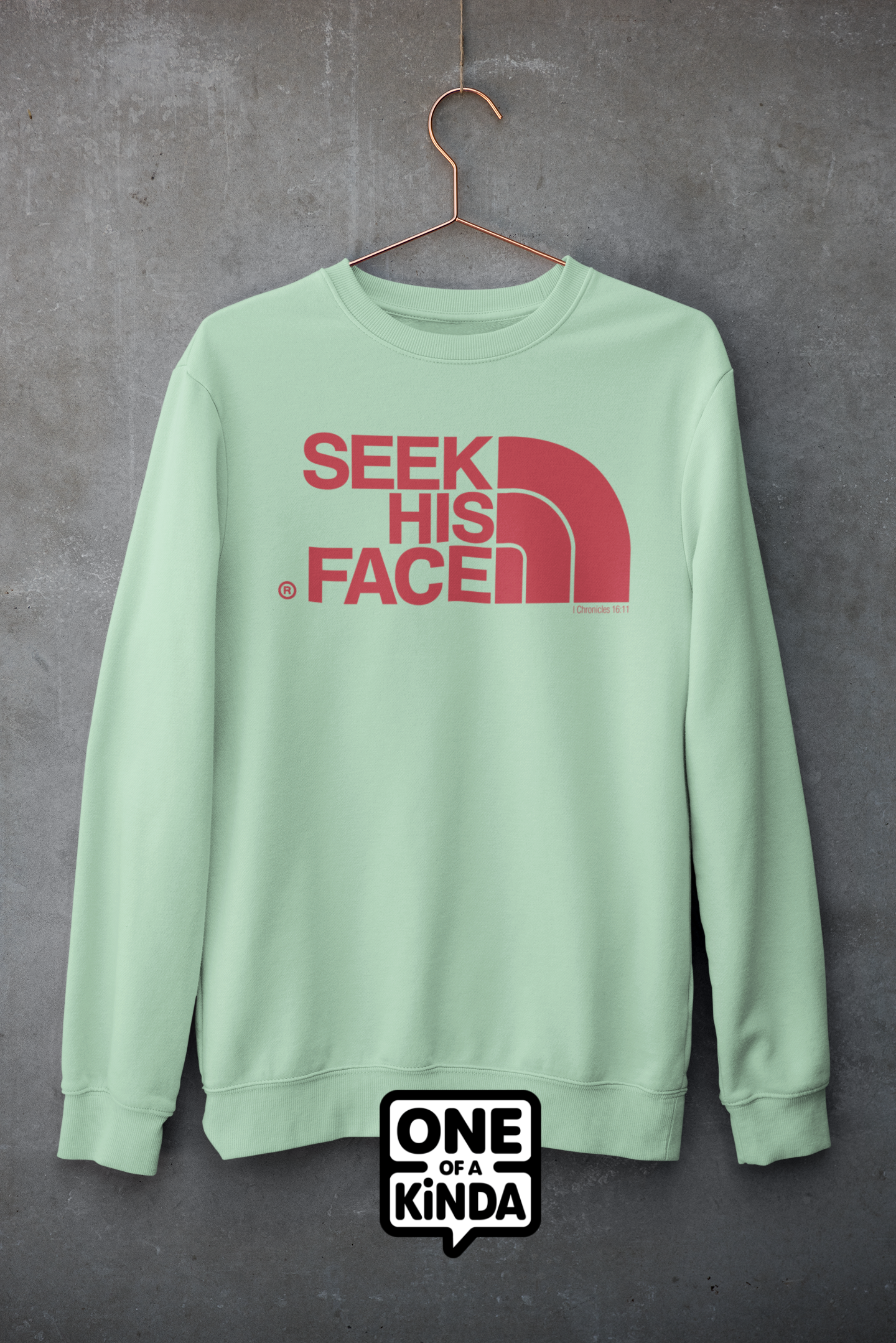Seek his Face Sweatshirt by One of a Kinda
