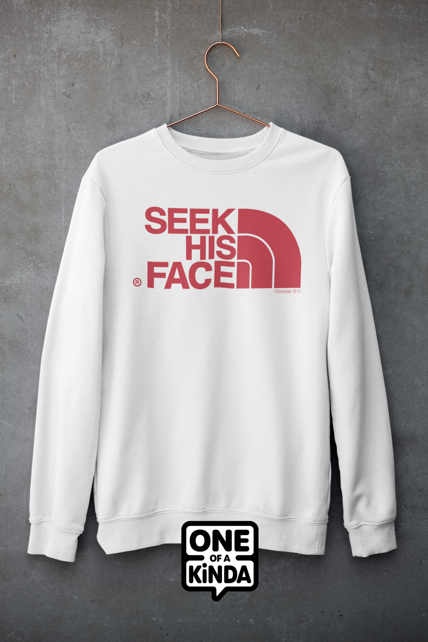 Seek his Face Sweatshirt by One of a Kinda